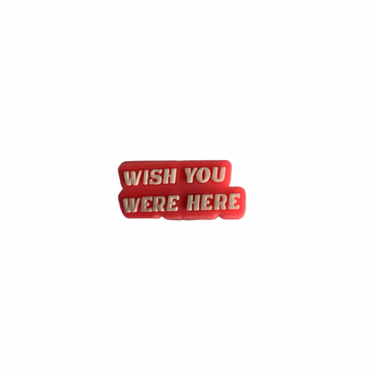 Wish You Were Here Charm